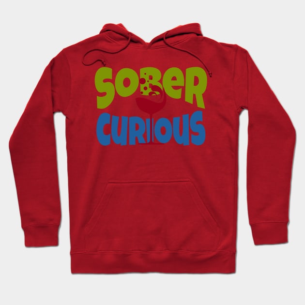 SOBER CURIOUS ALCOHOL FREE COCKTAIL DRINK Hoodie by DAZu